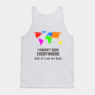 I haven't been everywhere, but its on my list - Travel lover World Map Tank Top